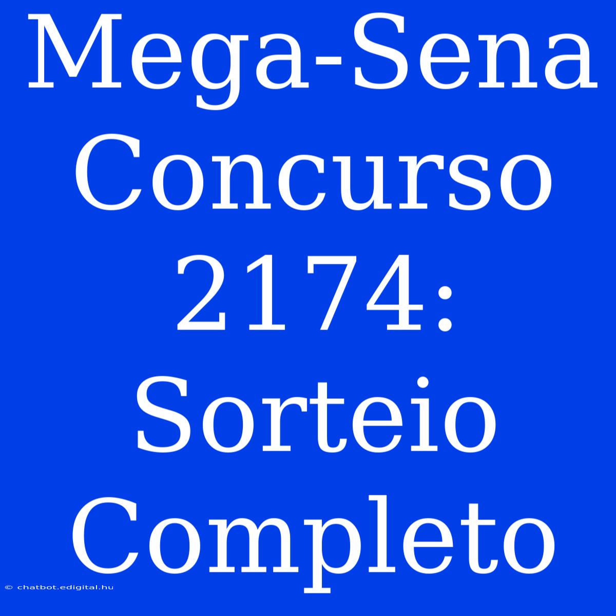 Mega-Sena Concurso 2174: Sorteio Completo