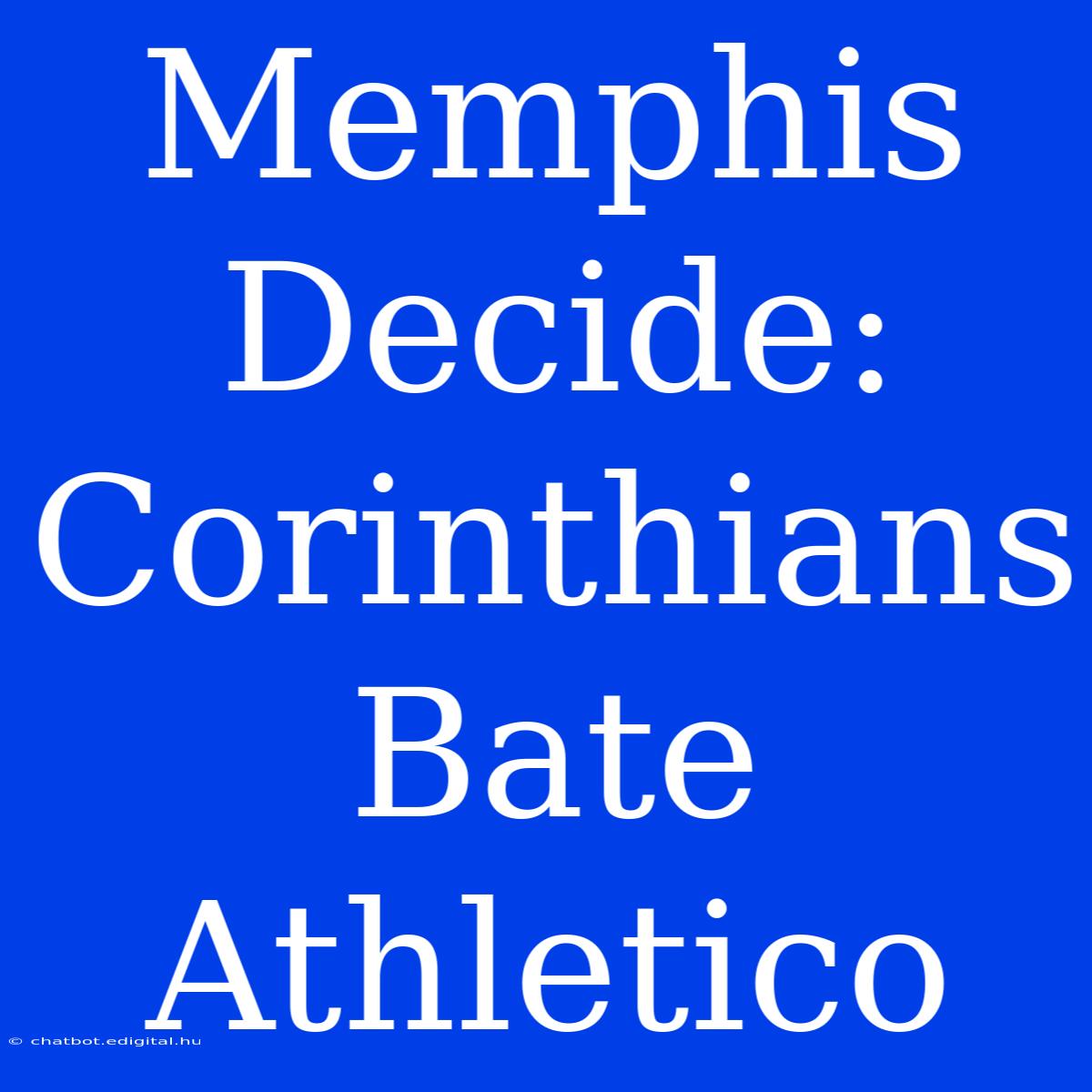 Memphis Decide: Corinthians Bate Athletico