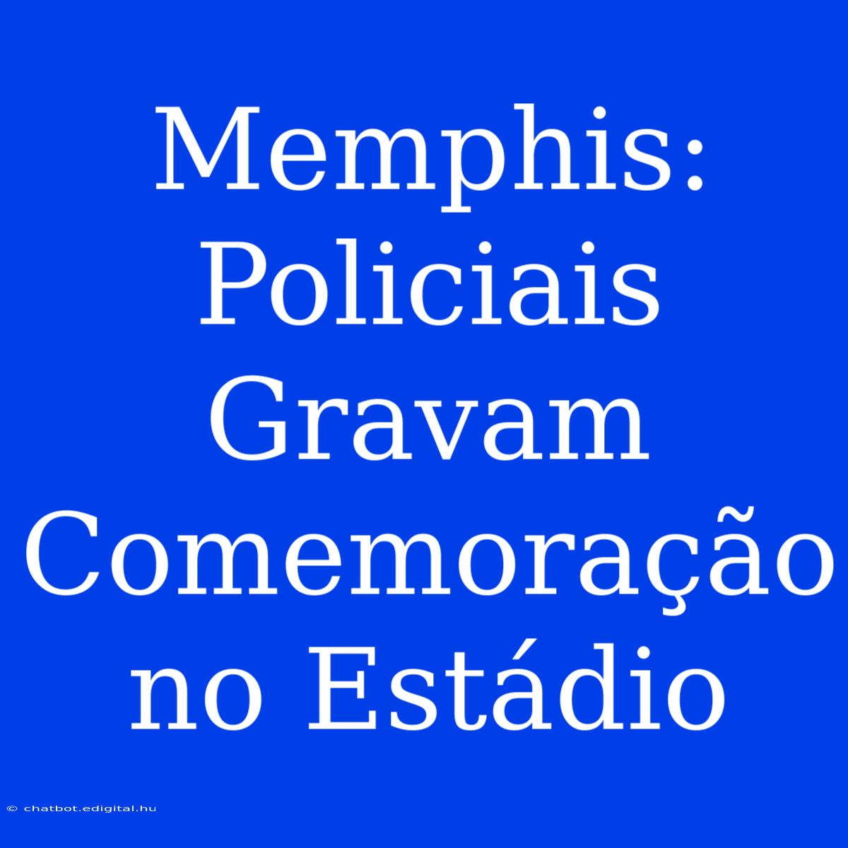 Memphis: Policiais Gravam Comemoração No Estádio