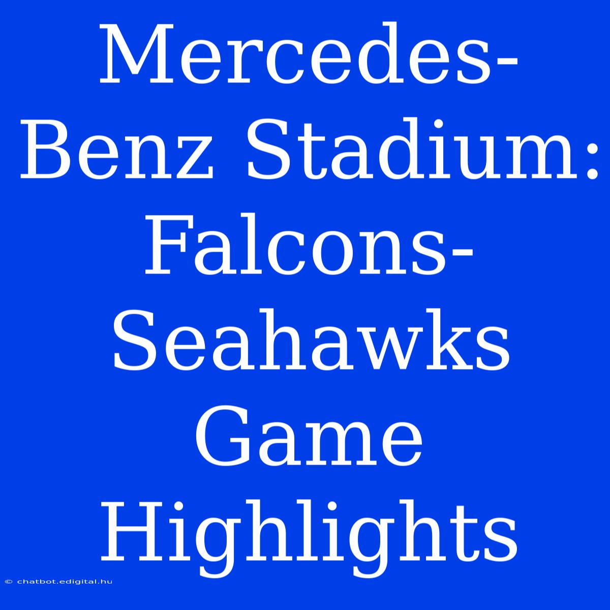 Mercedes-Benz Stadium: Falcons-Seahawks Game Highlights