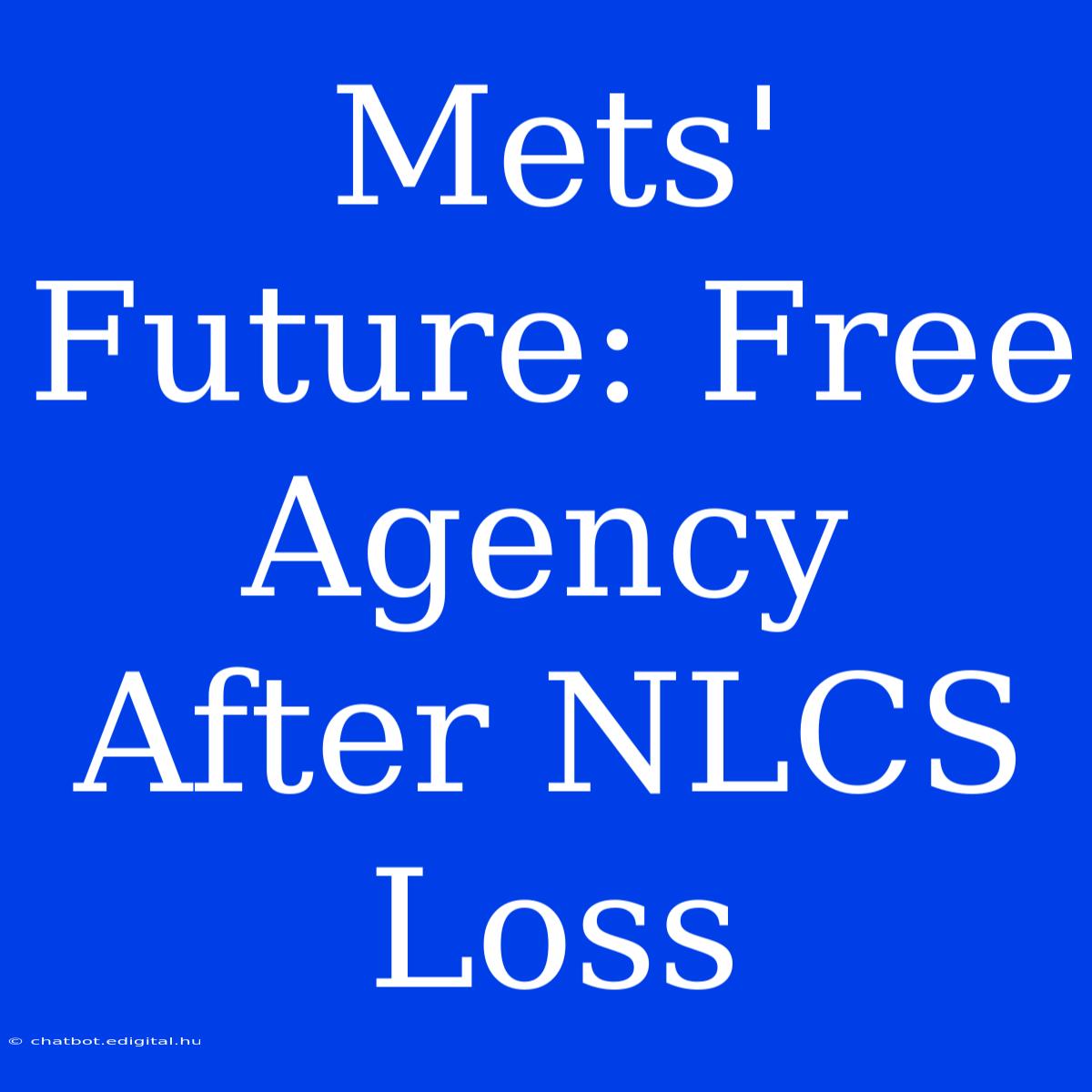 Mets' Future: Free Agency After NLCS Loss