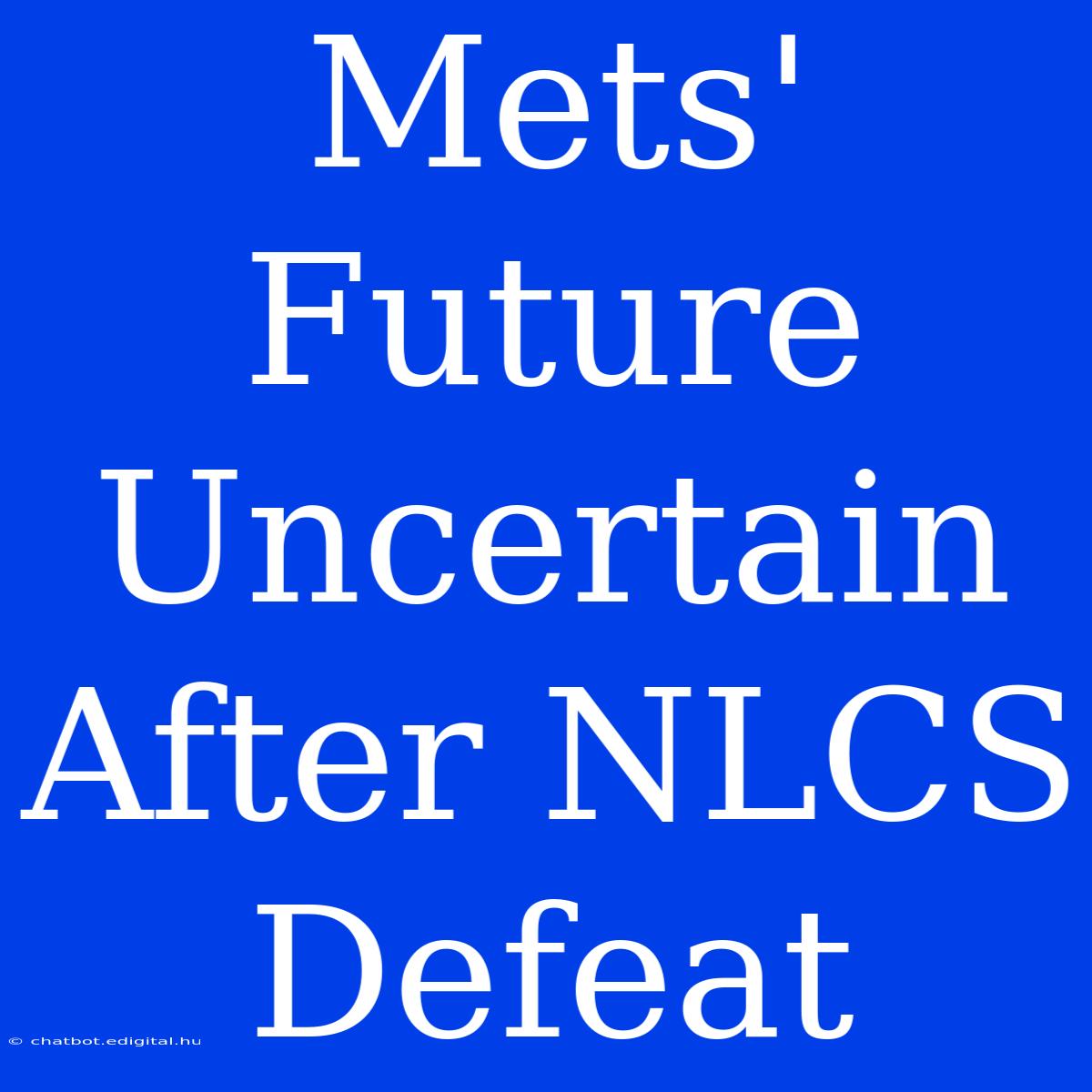 Mets' Future Uncertain After NLCS Defeat