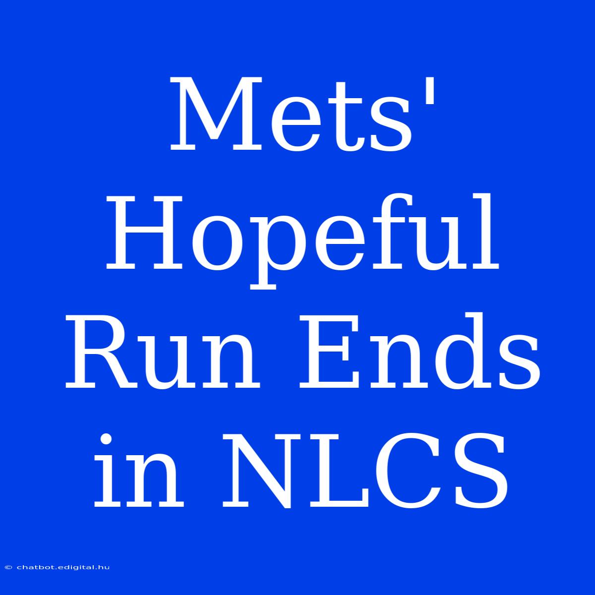 Mets' Hopeful Run Ends In NLCS