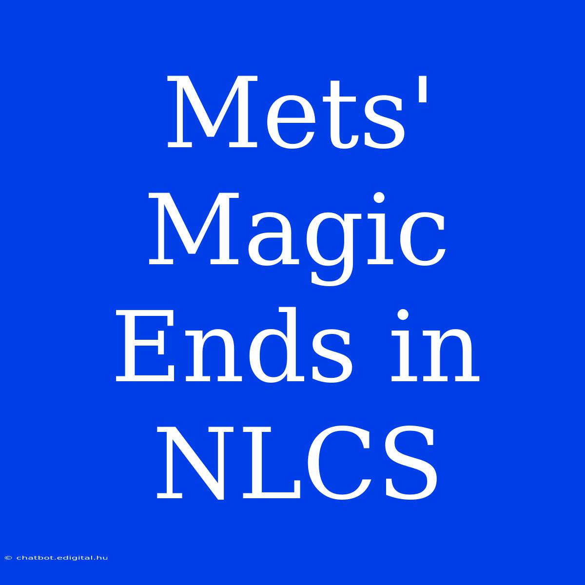 Mets' Magic Ends In NLCS