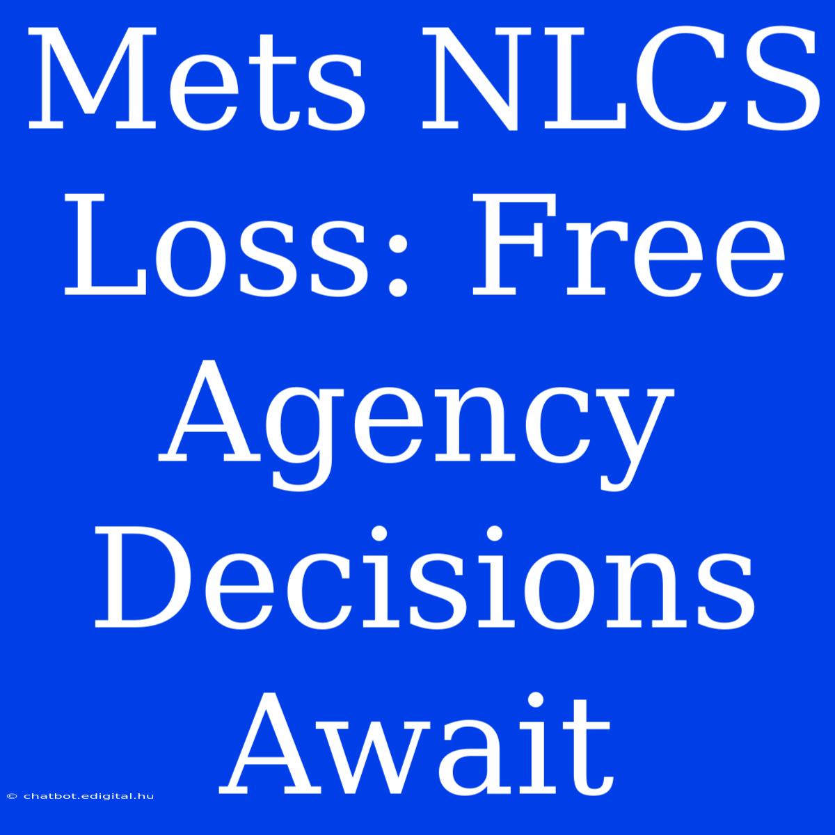 Mets NLCS Loss: Free Agency Decisions Await