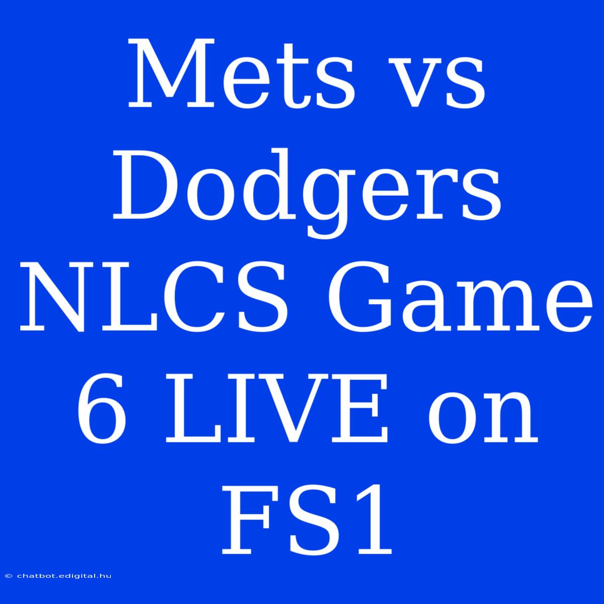 Mets Vs Dodgers NLCS Game 6 LIVE On FS1