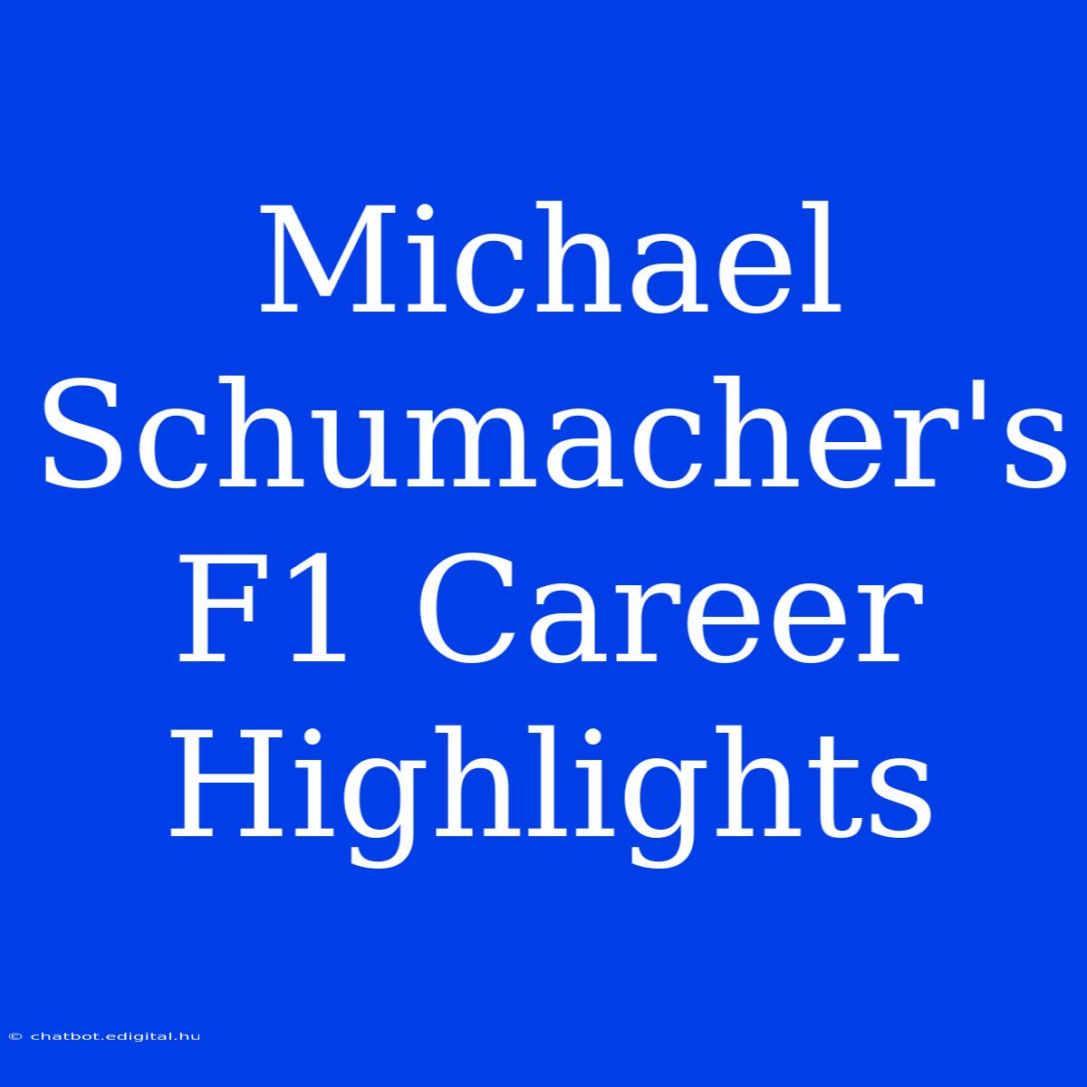 Michael Schumacher's F1 Career Highlights