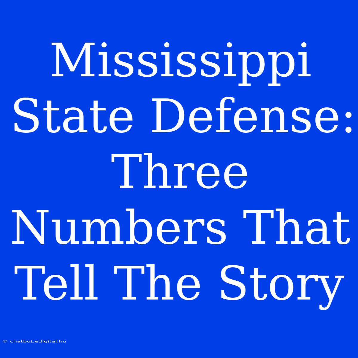 Mississippi State Defense:  Three Numbers That Tell The Story