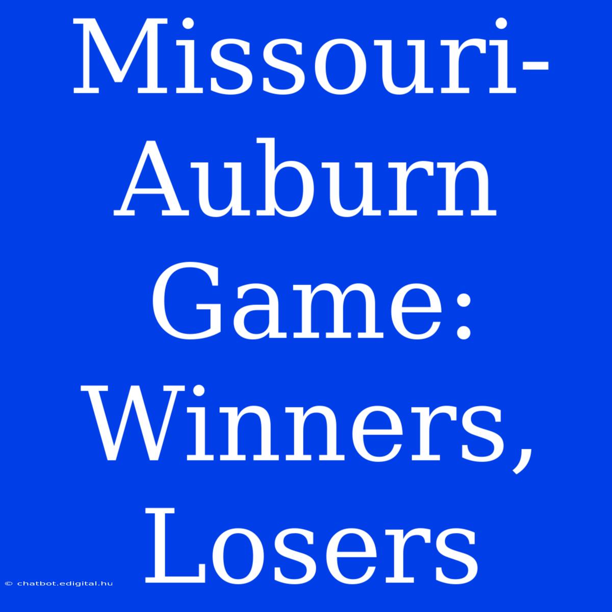 Missouri-Auburn Game:  Winners, Losers 