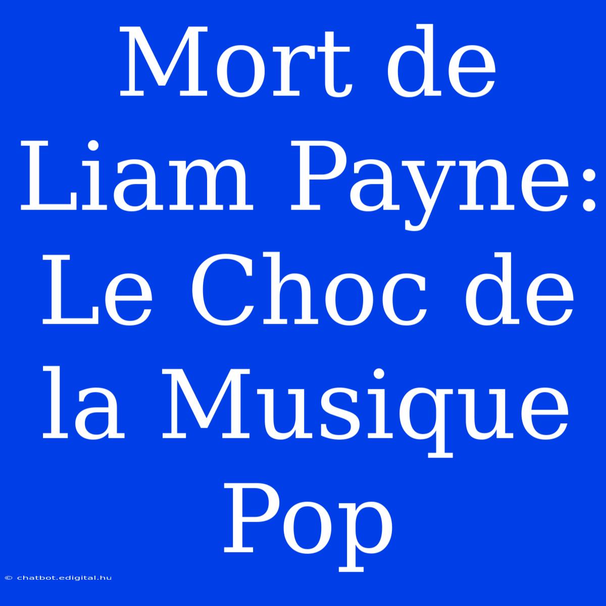 Mort De Liam Payne: Le Choc De La Musique Pop 