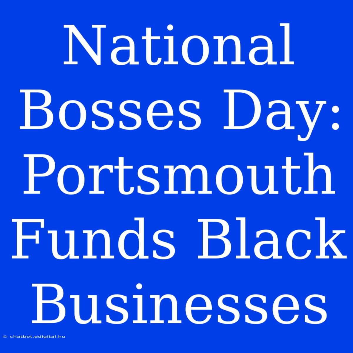 National Bosses Day: Portsmouth Funds Black Businesses