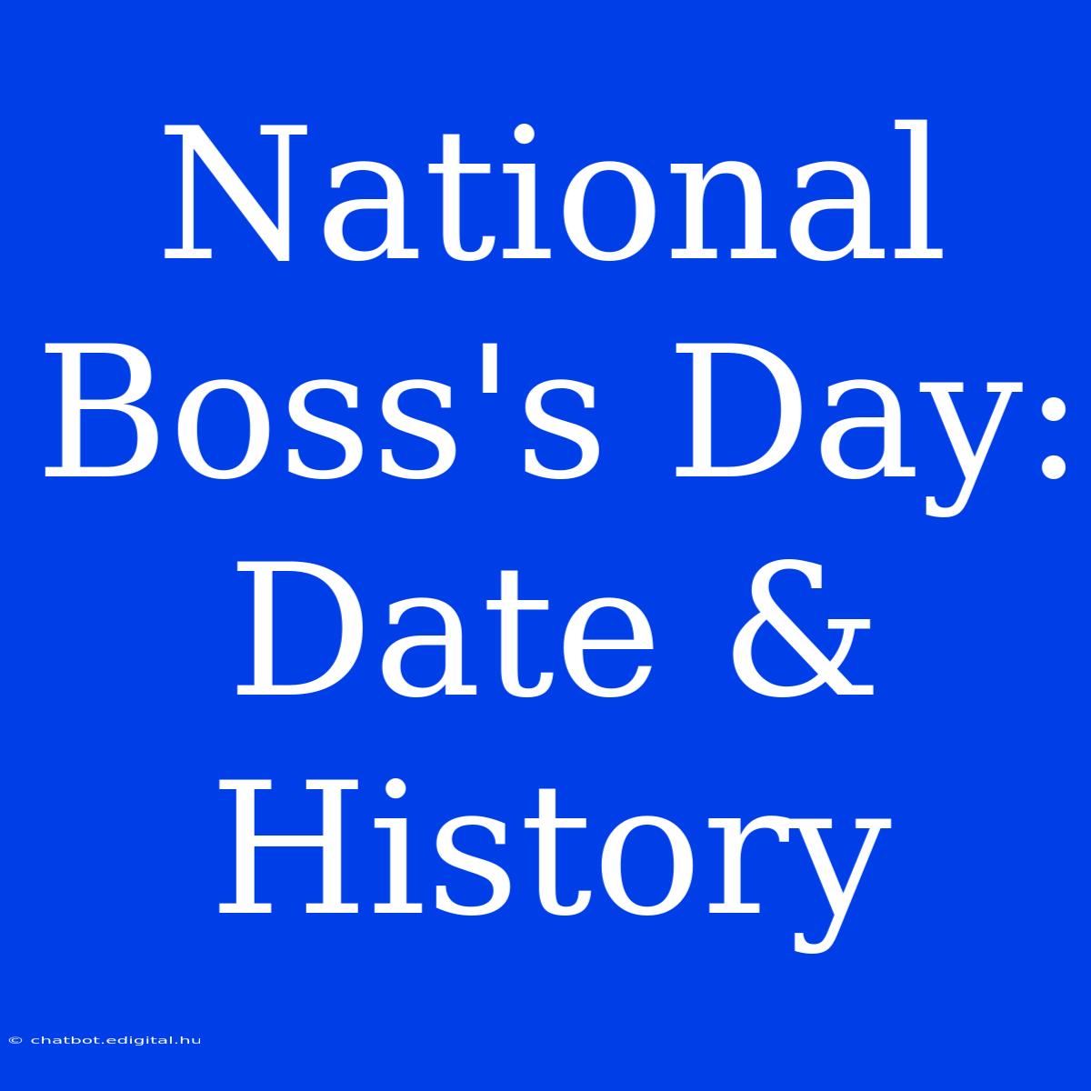 National Boss's Day: Date & History