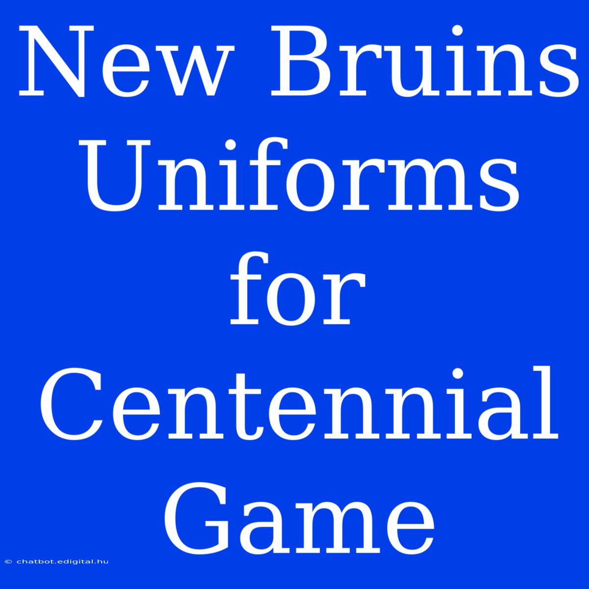 New Bruins Uniforms For Centennial Game