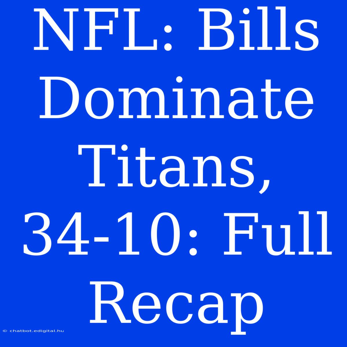 NFL: Bills Dominate Titans, 34-10: Full Recap 