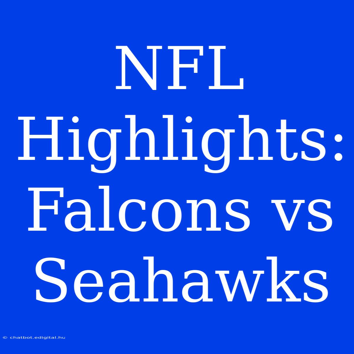 NFL Highlights: Falcons Vs Seahawks