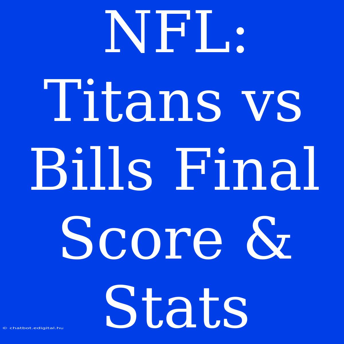 NFL: Titans Vs Bills Final Score & Stats