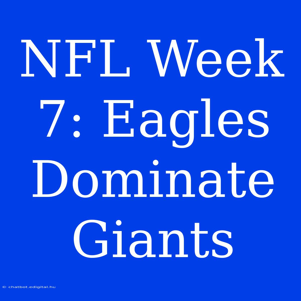 NFL Week 7: Eagles Dominate Giants