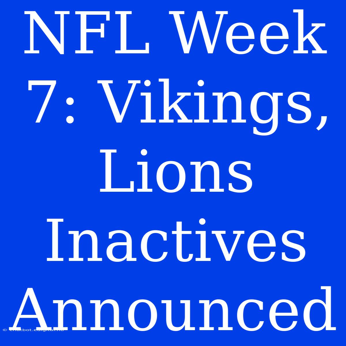 NFL Week 7: Vikings, Lions Inactives Announced