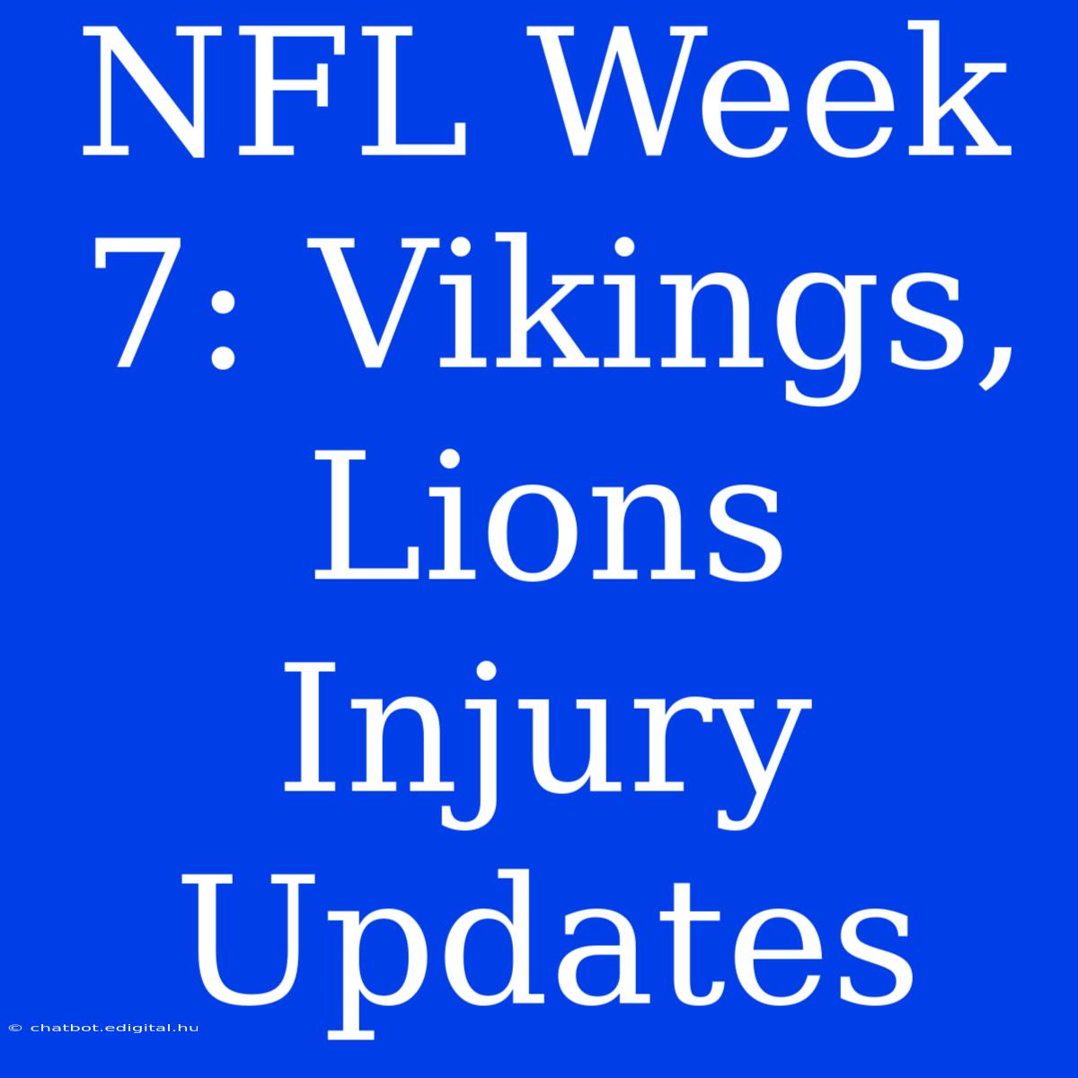 NFL Week 7: Vikings, Lions Injury Updates