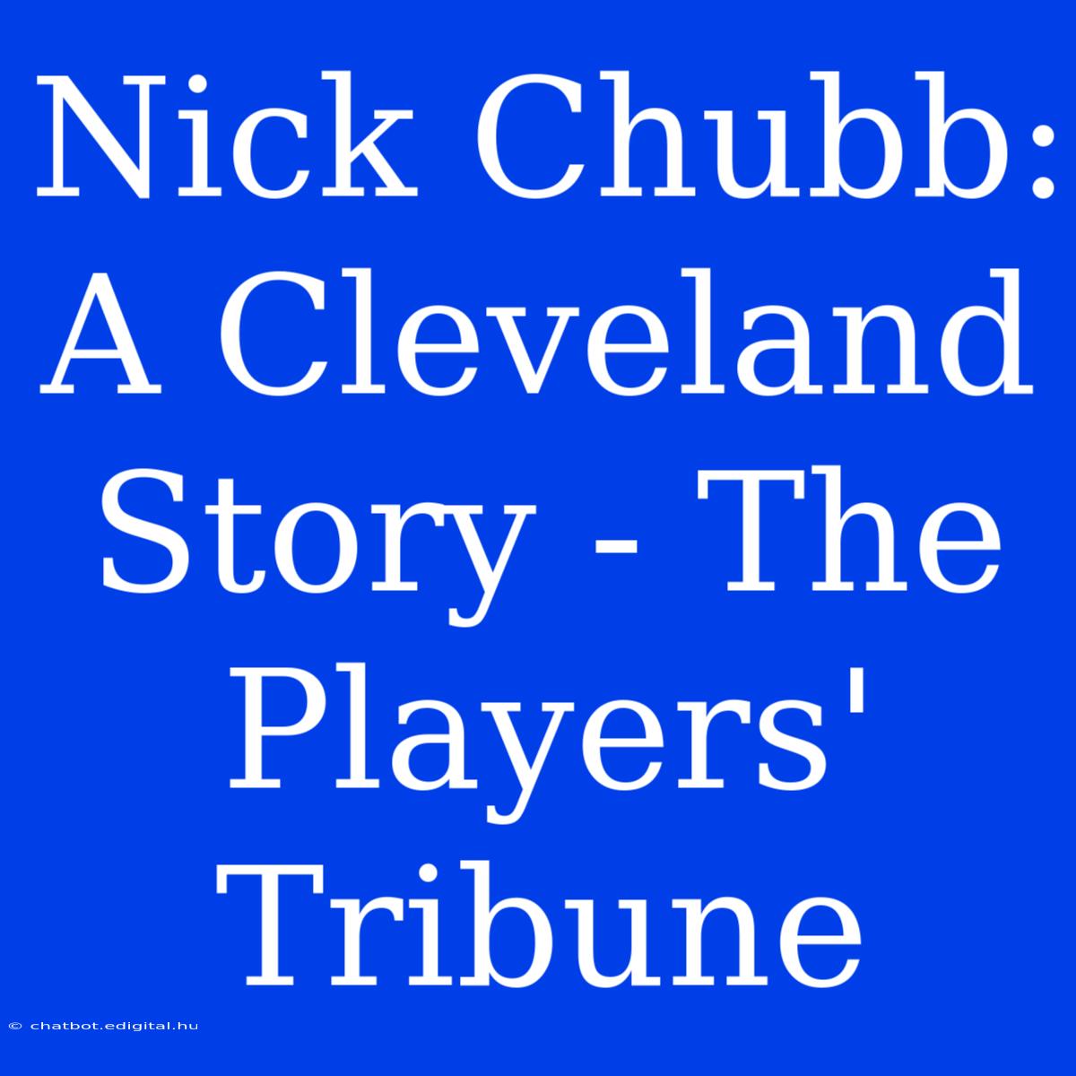 Nick Chubb: A Cleveland Story - The Players' Tribune 