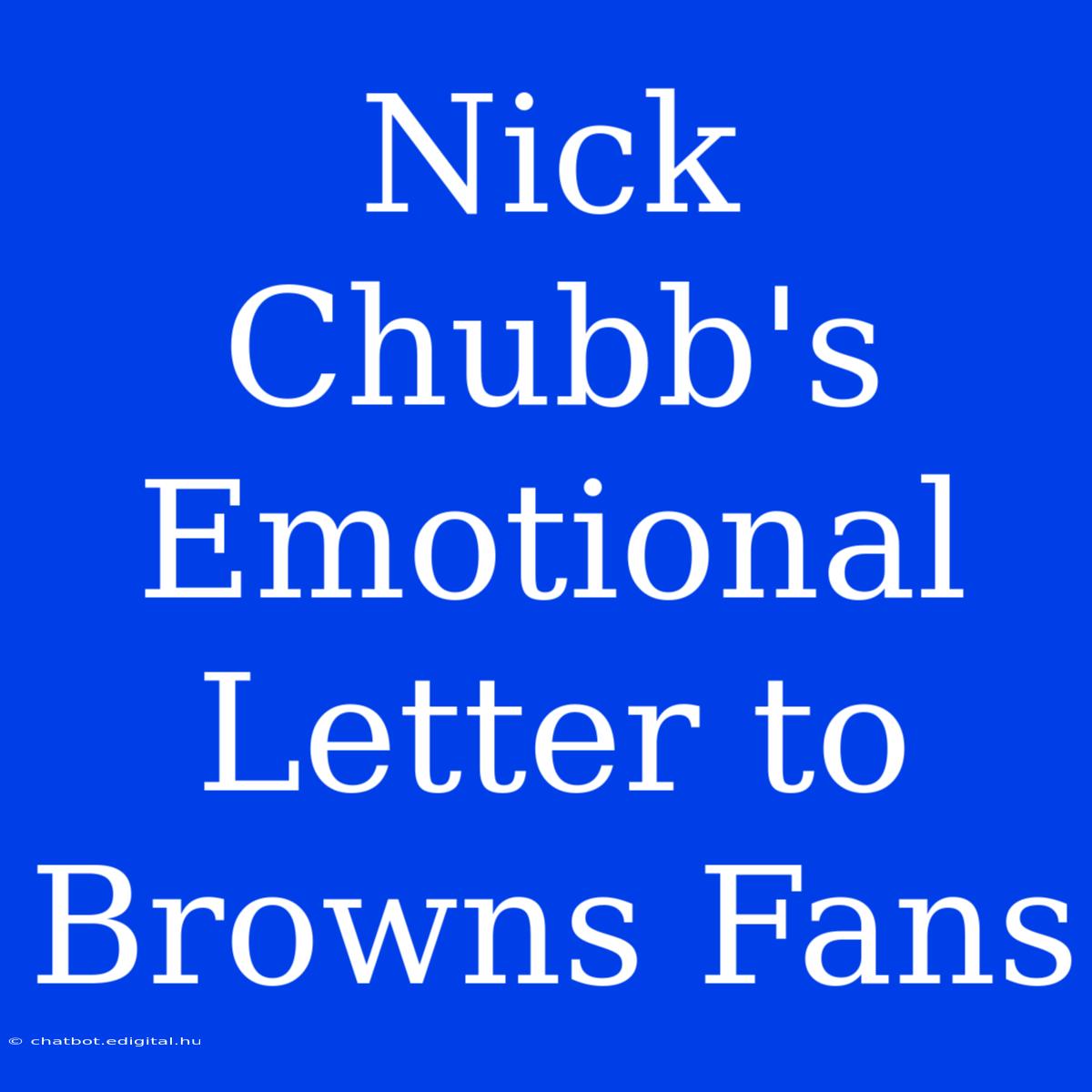 Nick Chubb's Emotional Letter To Browns Fans