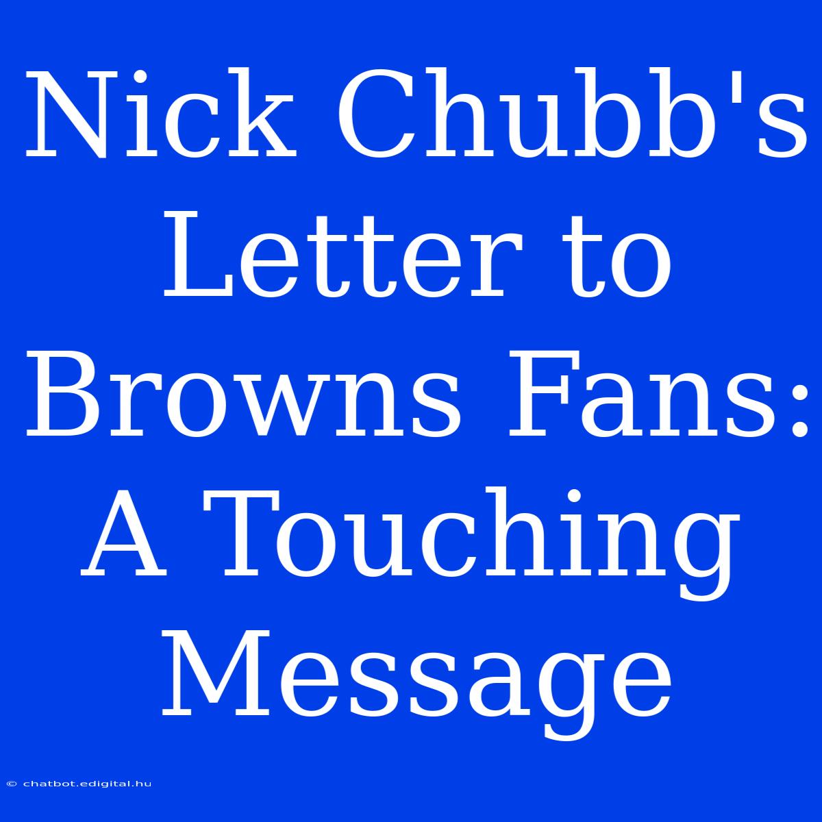 Nick Chubb's Letter To Browns Fans: A Touching Message