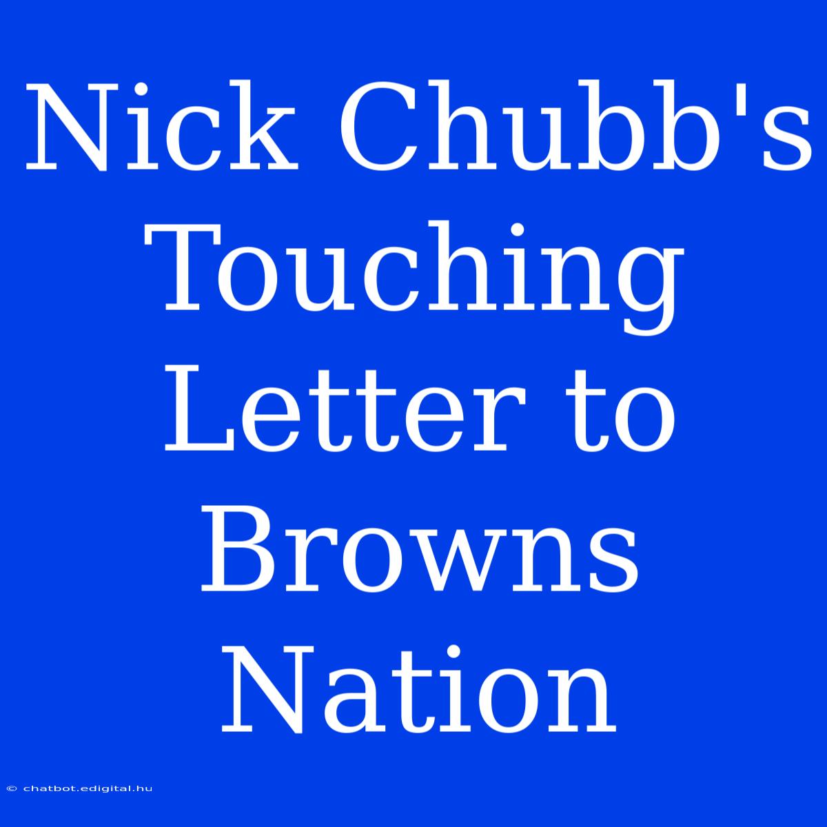 Nick Chubb's Touching Letter To Browns Nation 