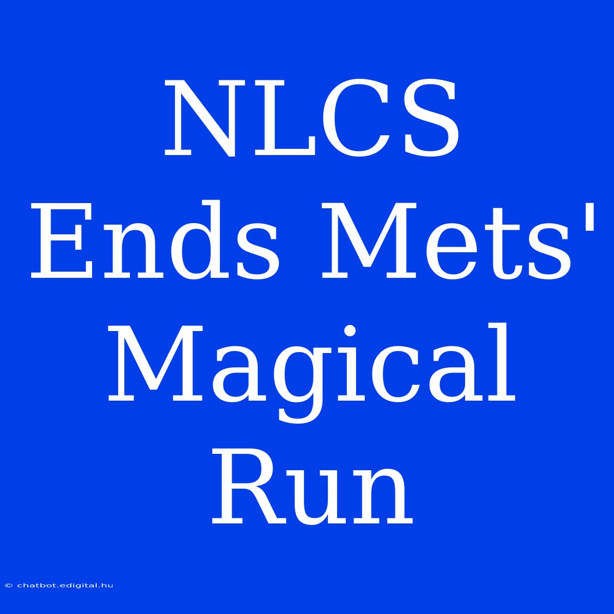 NLCS Ends Mets' Magical Run