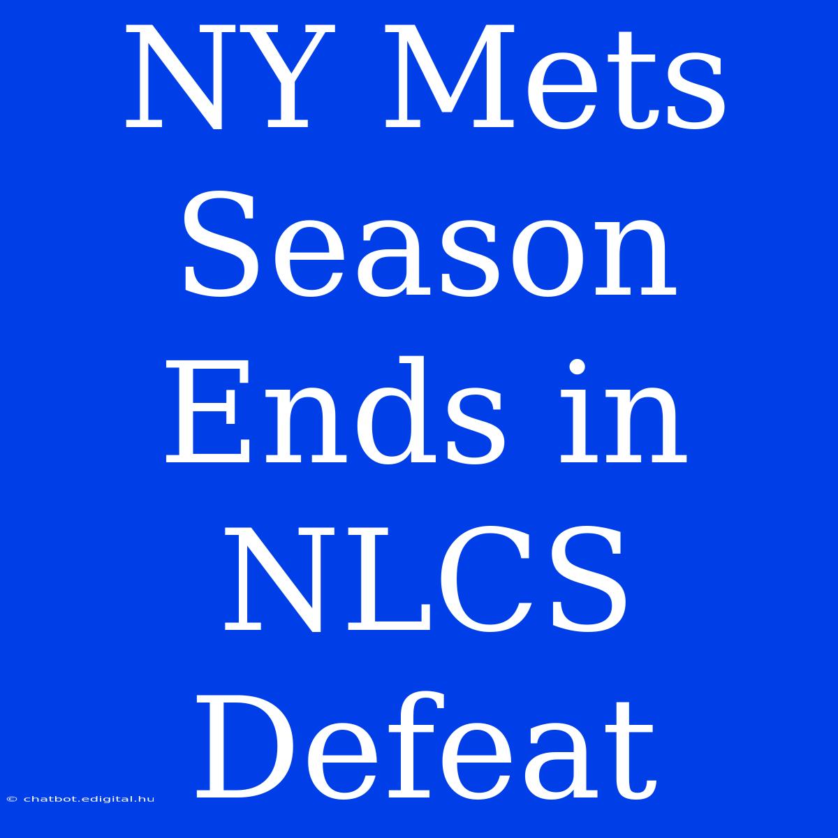 NY Mets Season Ends In NLCS Defeat