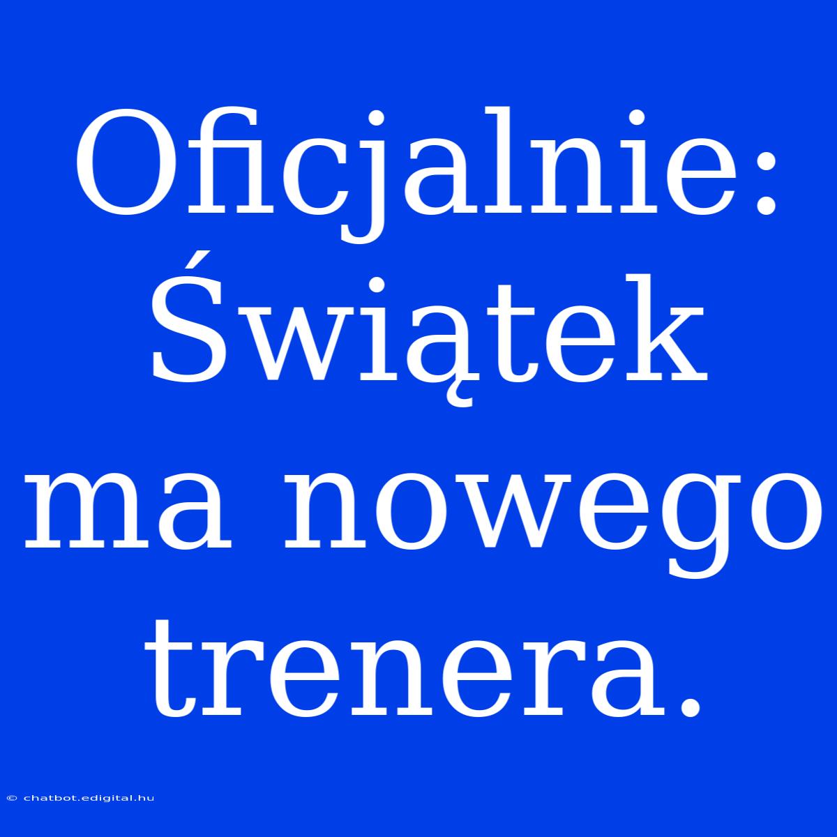 Oficjalnie: Świątek Ma Nowego Trenera. 