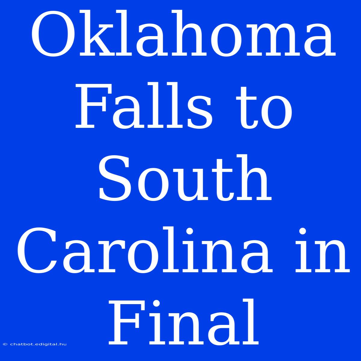 Oklahoma Falls To South Carolina In Final