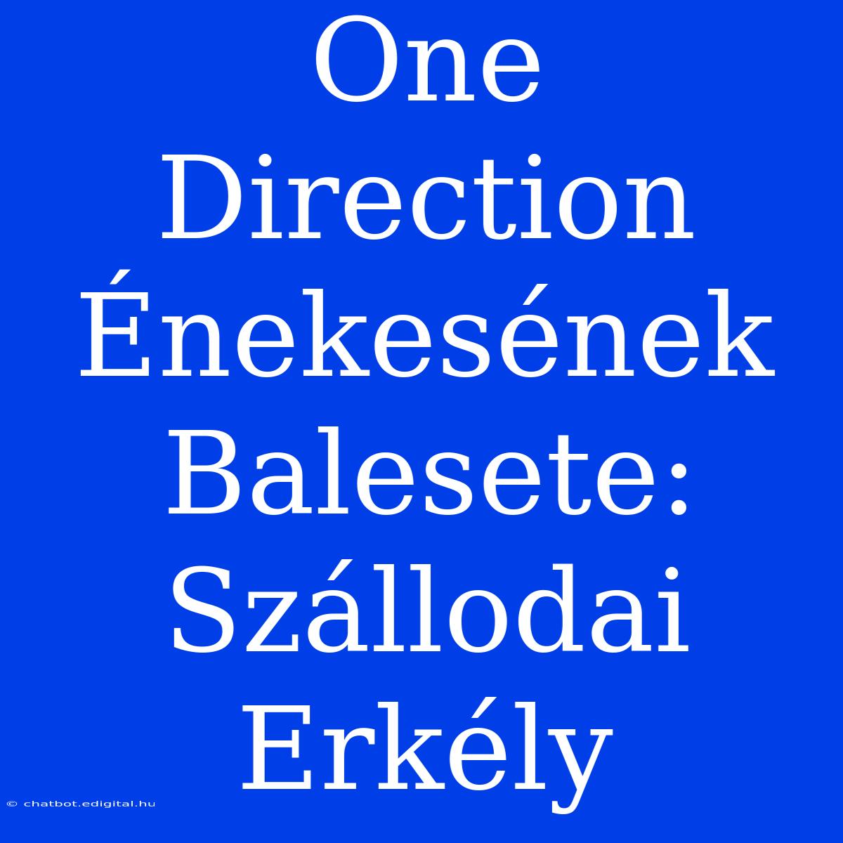 One Direction Énekesének Balesete: Szállodai Erkély