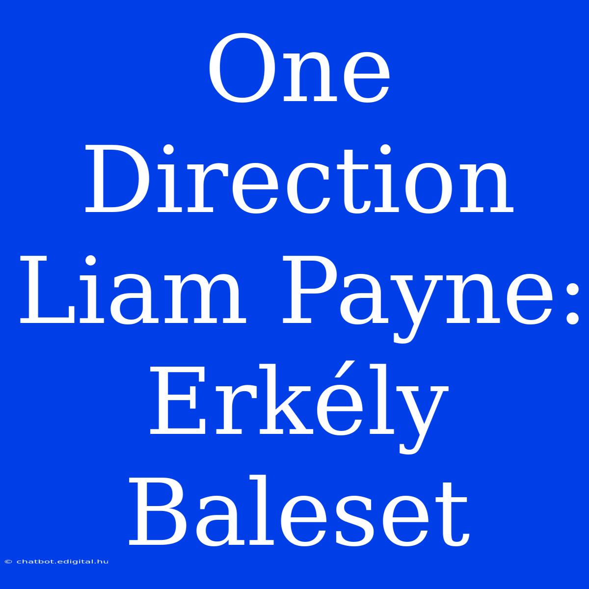 One Direction Liam Payne: Erkély Baleset