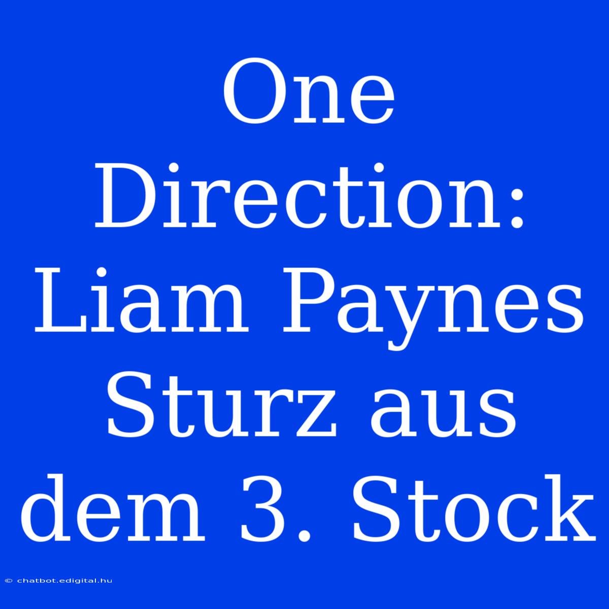 One Direction: Liam Paynes Sturz Aus Dem 3. Stock