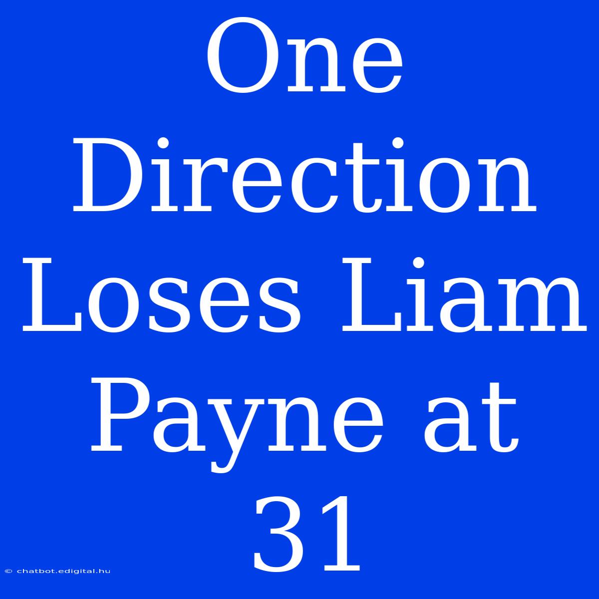 One Direction Loses Liam Payne At 31