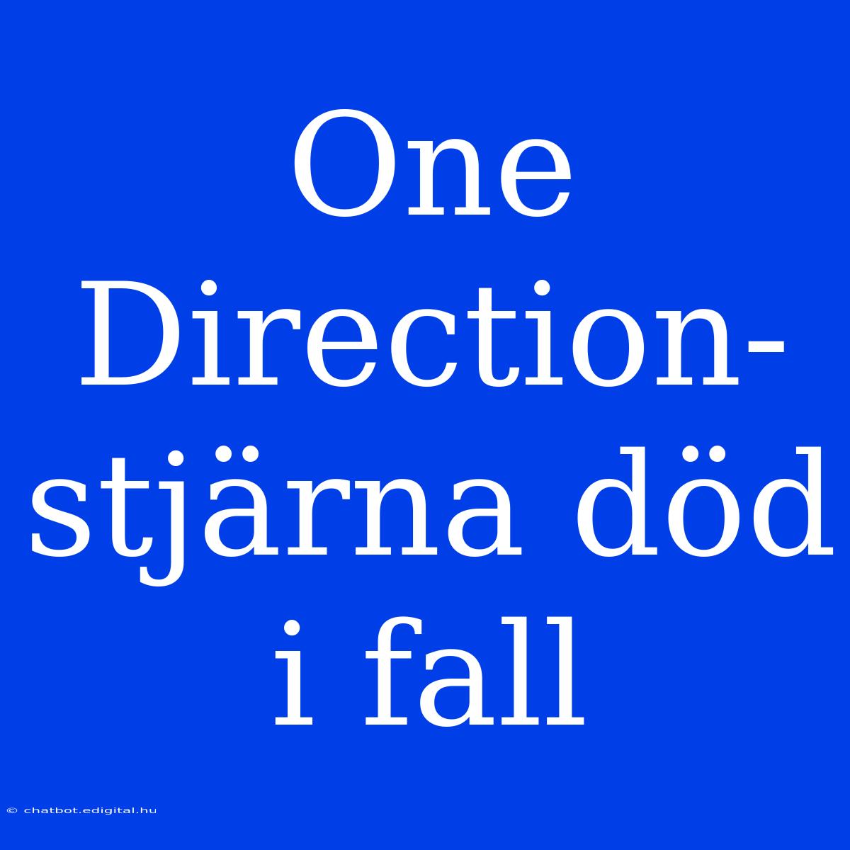 One Direction-stjärna Död I Fall