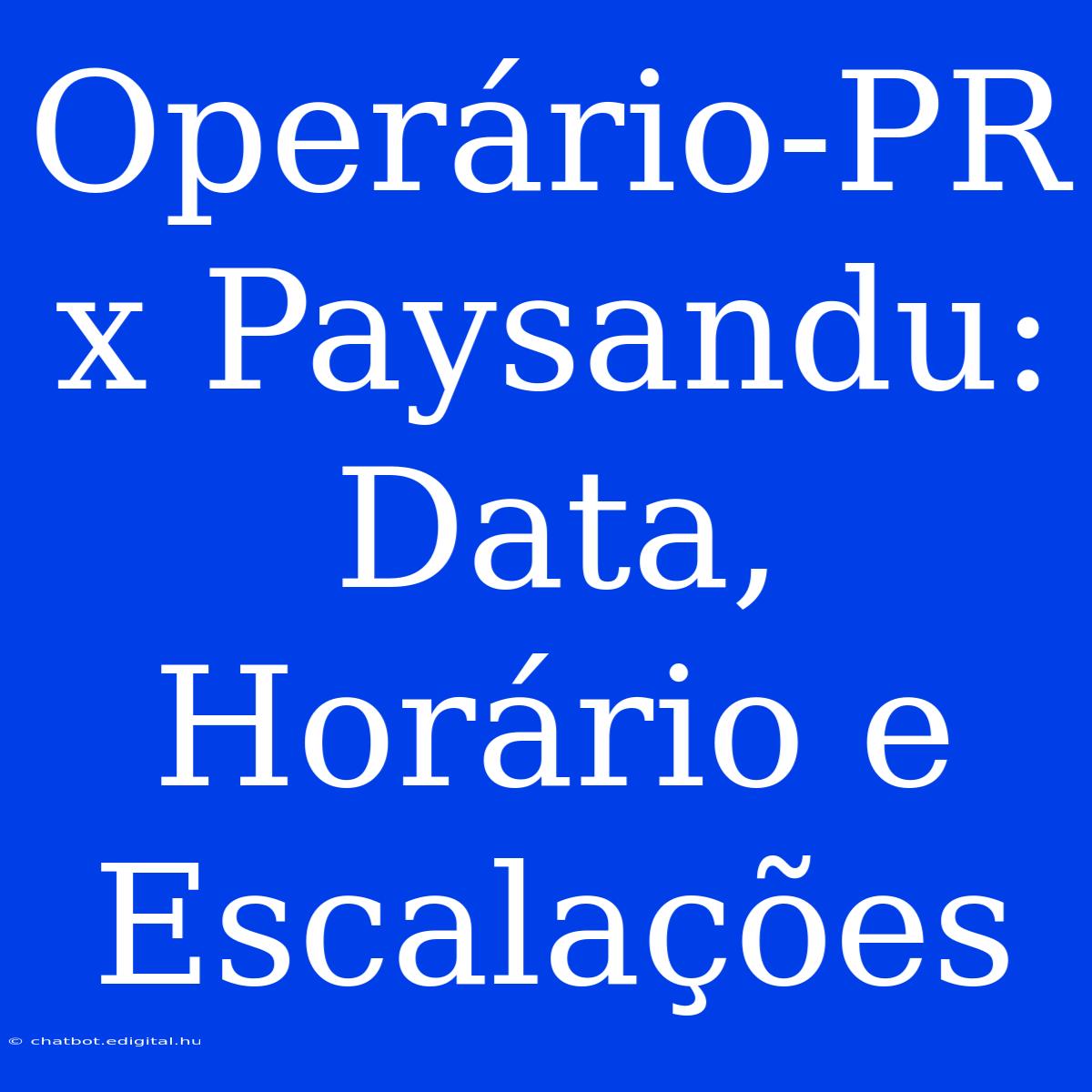 Operário-PR X Paysandu: Data, Horário E Escalações