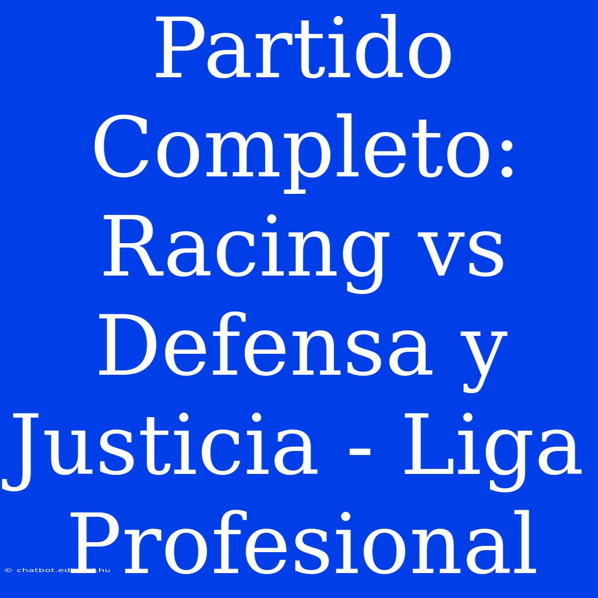 Partido Completo: Racing Vs Defensa Y Justicia - Liga Profesional