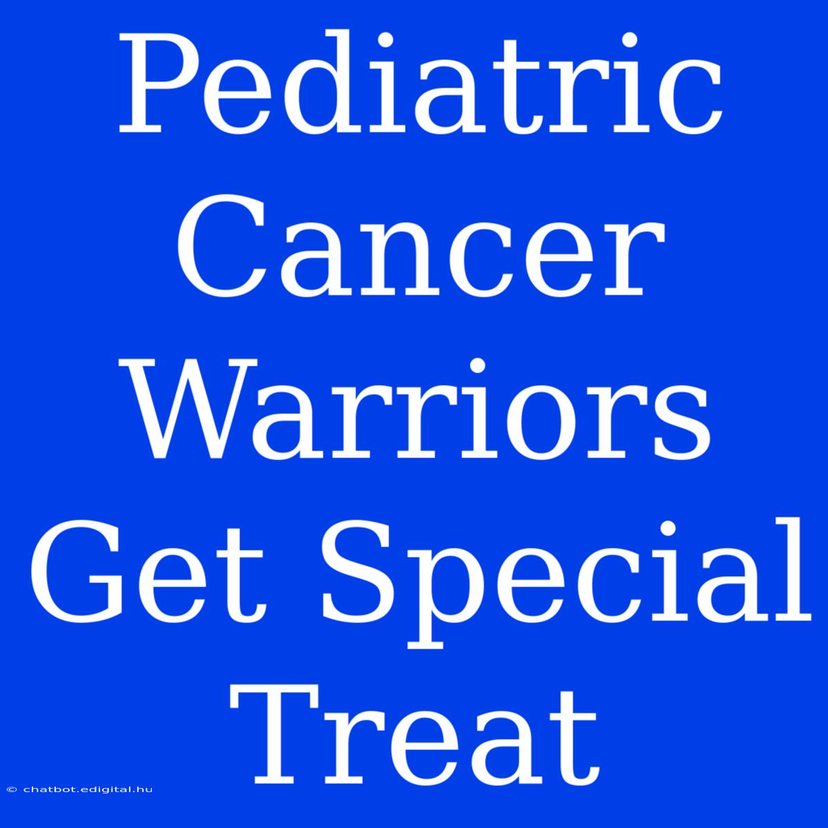 Pediatric Cancer Warriors Get Special Treat