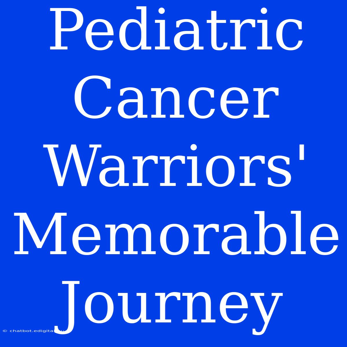 Pediatric Cancer Warriors'  Memorable Journey