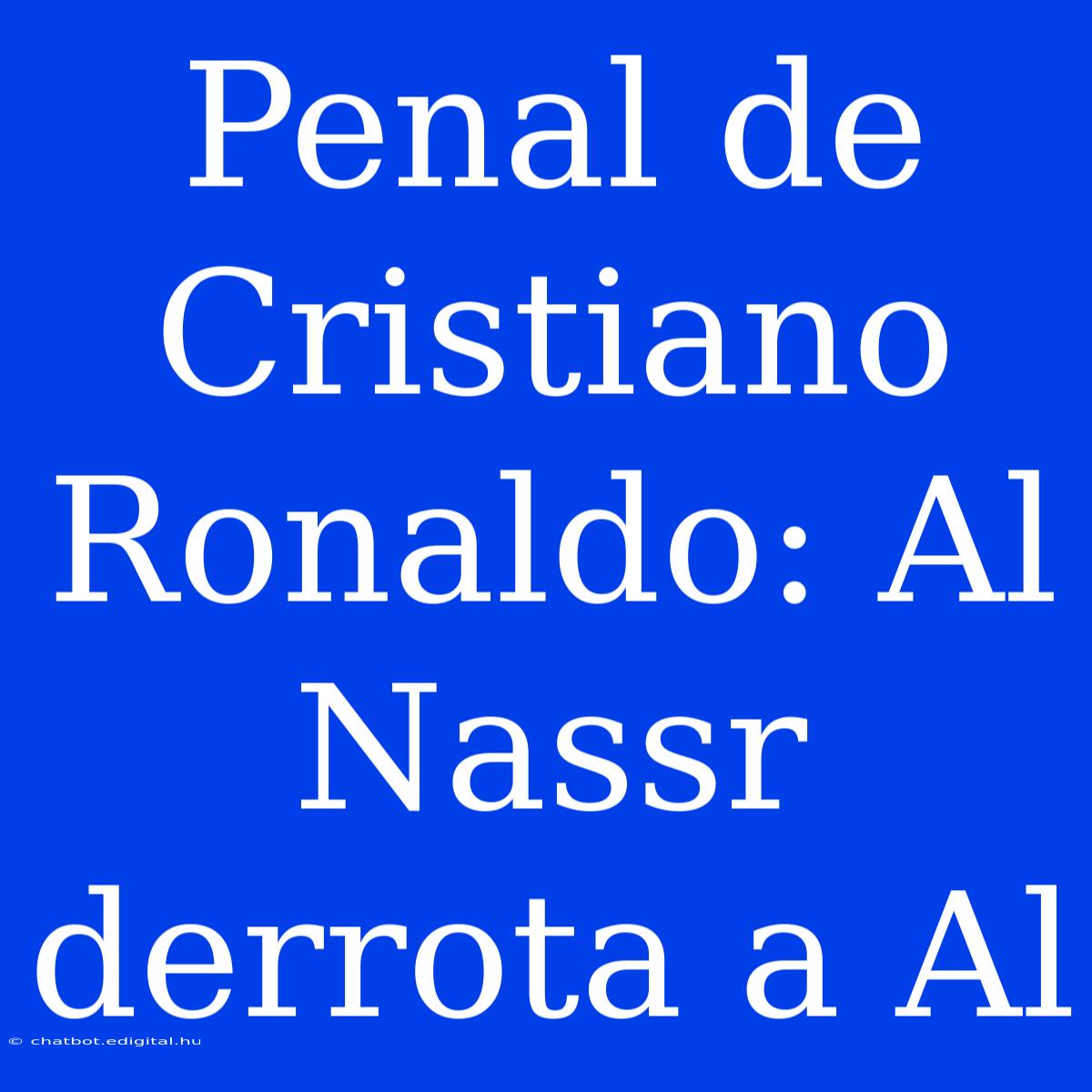 Penal De Cristiano Ronaldo: Al Nassr Derrota A Al