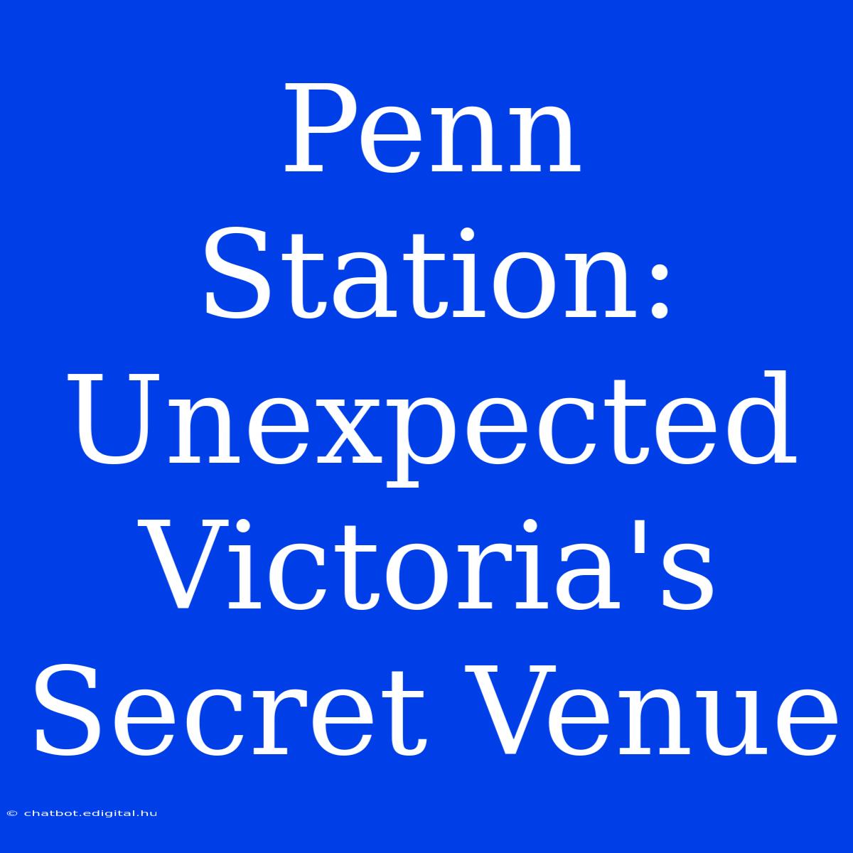 Penn Station: Unexpected Victoria's Secret Venue 