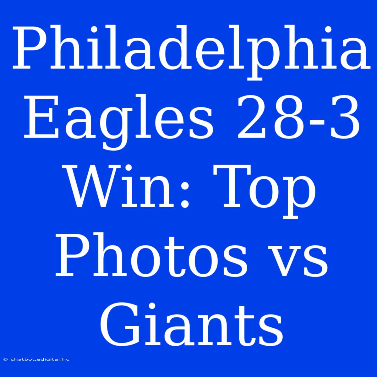 Philadelphia Eagles 28-3 Win: Top Photos Vs Giants