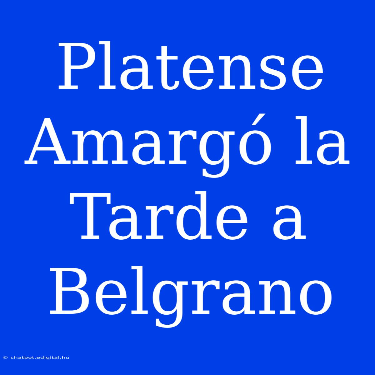 Platense Amargó La Tarde A Belgrano