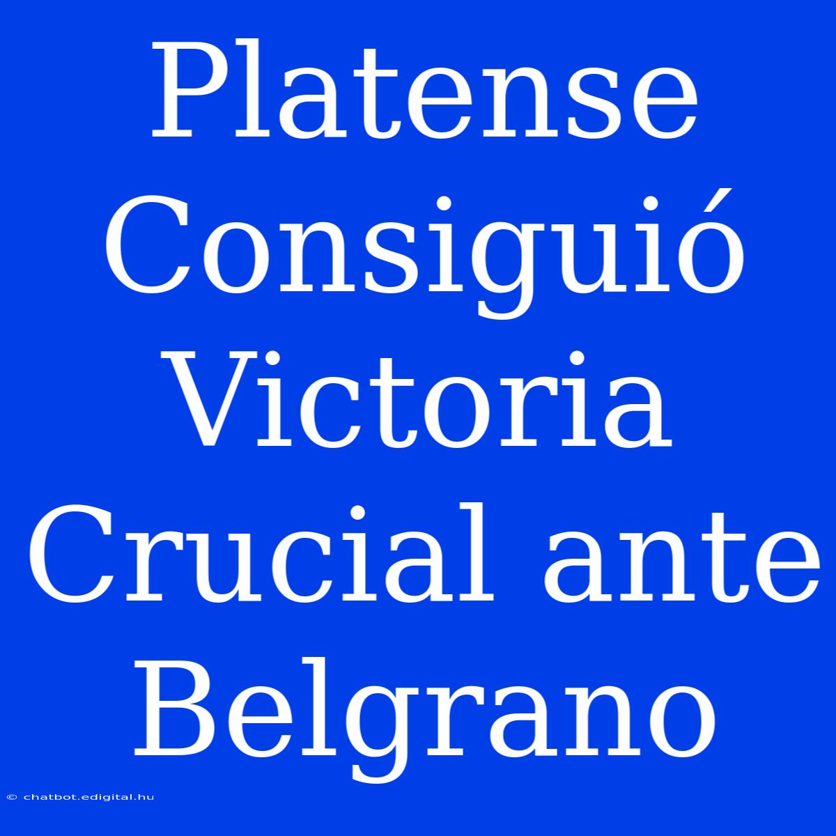 Platense Consiguió Victoria Crucial Ante Belgrano