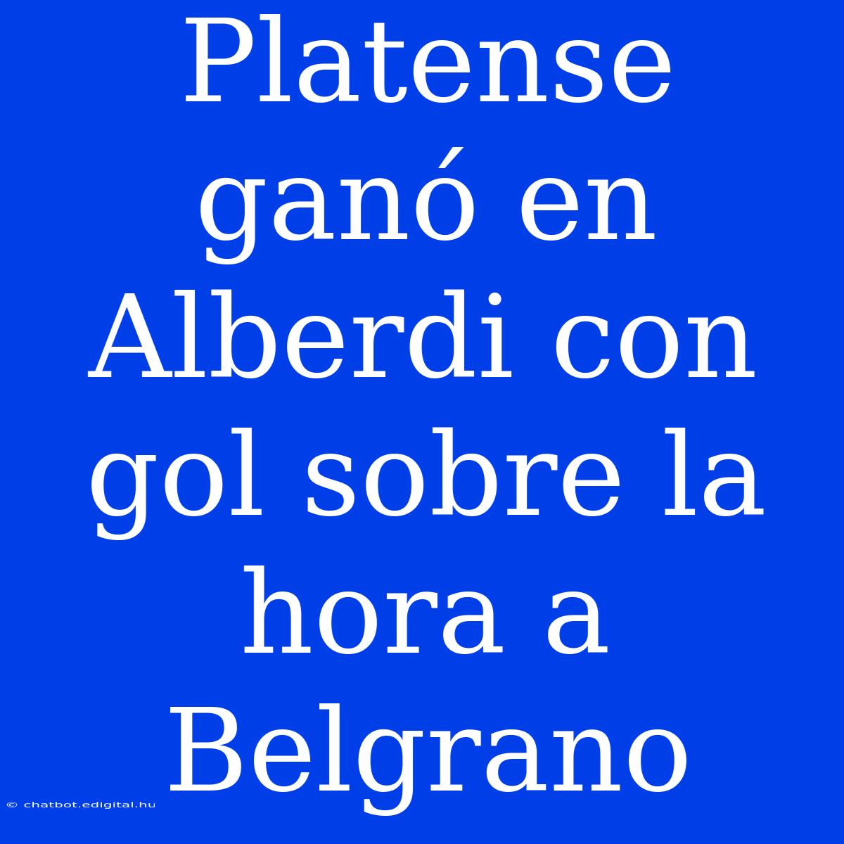 Platense Ganó En Alberdi Con Gol Sobre La Hora A Belgrano