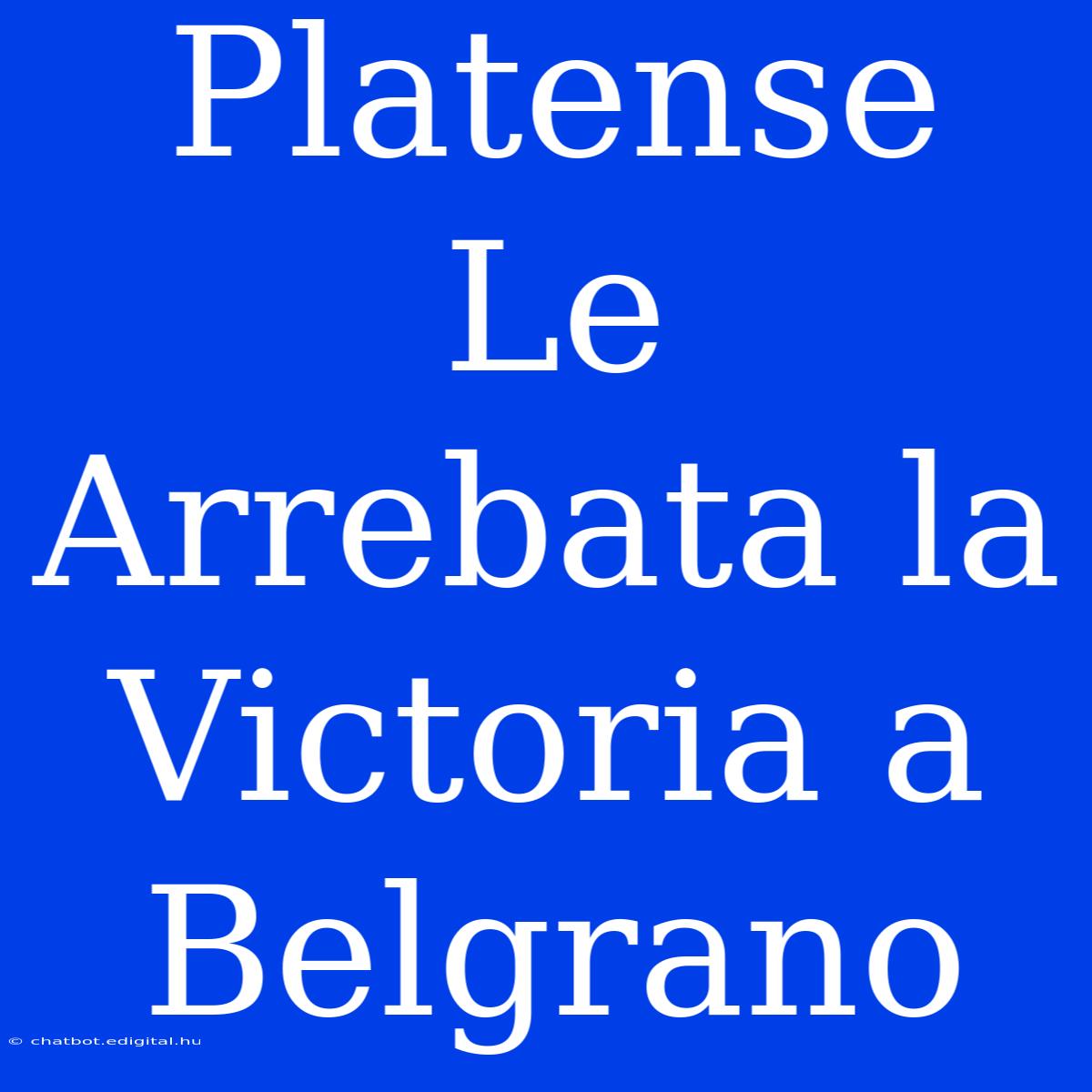 Platense Le Arrebata La Victoria A Belgrano