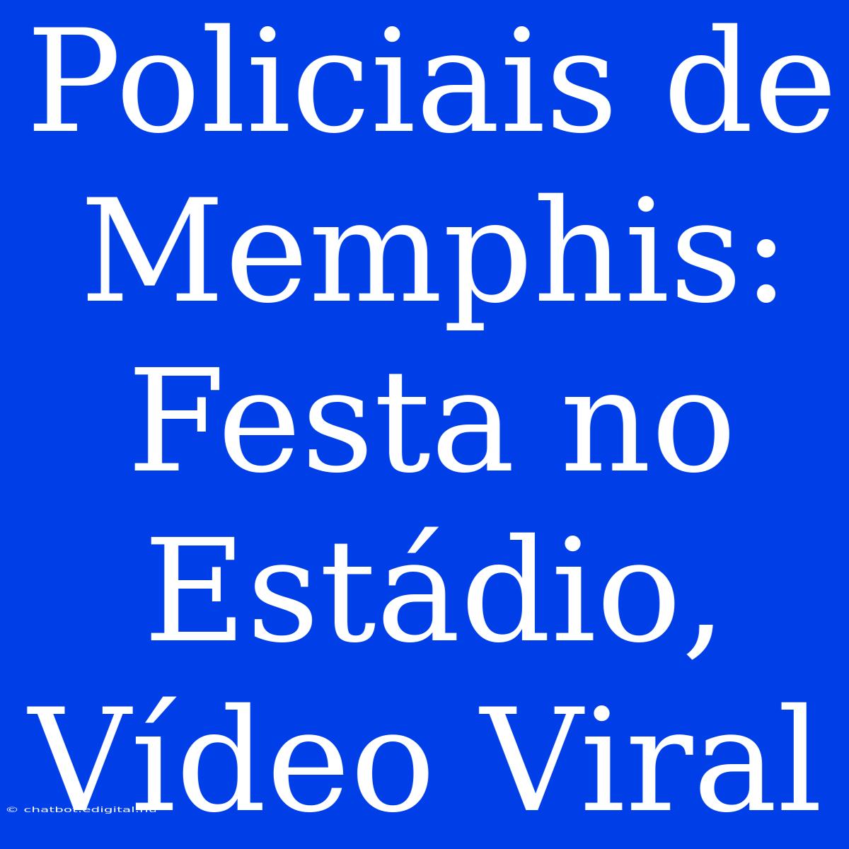 Policiais De Memphis: Festa No Estádio, Vídeo Viral