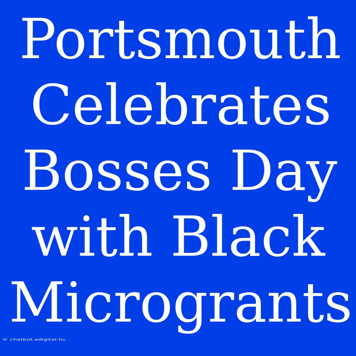 Portsmouth Celebrates Bosses Day With Black Microgrants