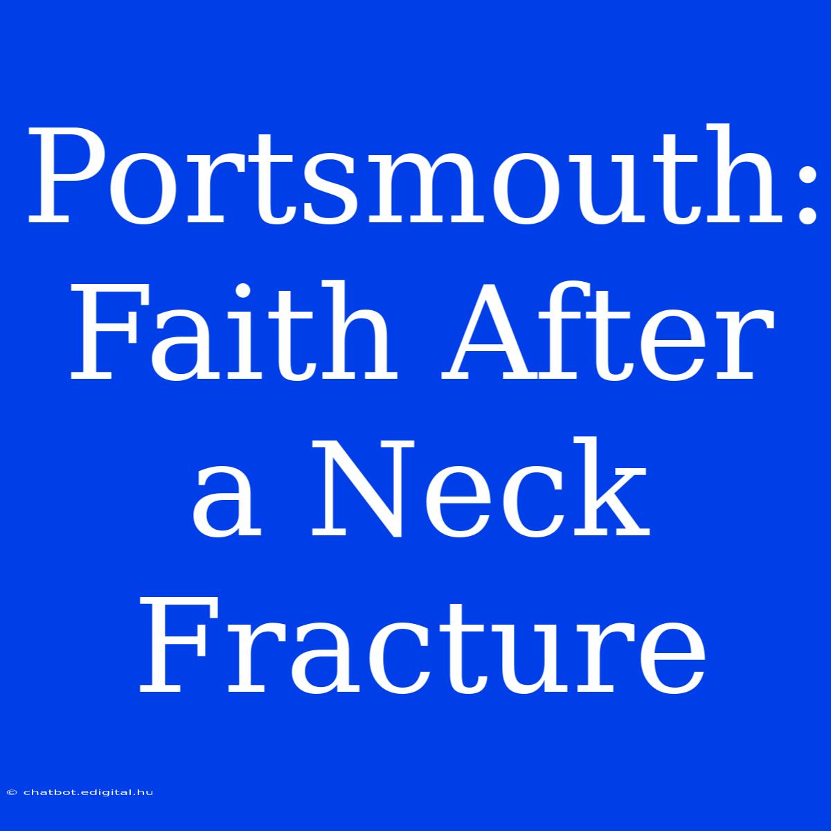 Portsmouth: Faith After A Neck Fracture